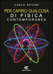 Per capire qualcosa di fisica contemporanea