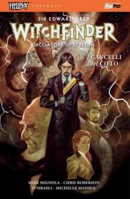 I cancelli del cielo. Hellboy presenta Witchfinder. Vol. 5