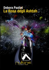 La prescelta. La rosa degli Ashtah