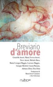 Breviario d'amore. Saggi, commenti e liriche. Ediz. italiana, inglese e spagnola