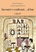 Incontri e confronti... al bar