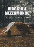 Viaggio a Mezzomondo