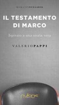 Il testamento di Marco. ispirato a una storia vera