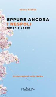 Eppure ancora i nespoli. Dissertazioni sullo haiku