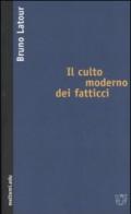 Il culto moderno dei fatticci