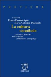 La cultura cannibale. Oswald de Andrade: da Pau-Brasil al manifesto antropofago