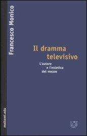 Il dramma televisivo. L'autore e l'estetica del mezzo