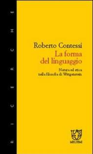 La forma del linguaggio. Natura ed etica nella filosofia di Wittgenstein