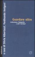 Guardare oltre. Letteratura, fotografia e altri territori