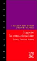 Leggere la comunicazione. Politica, pubblicità, Internet