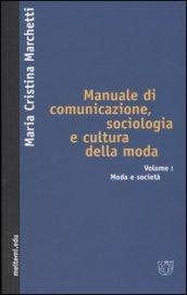 Manuale di comunicazione, sociologia e cultura della moda. 1.Moda e società