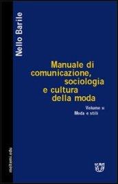 Manuale di comunicazione, sociologia e cultura della moda. 2.Moda e stili