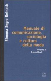 Manuale di comunicazione, sociologia e cultura della moda. 4.Orientalismi