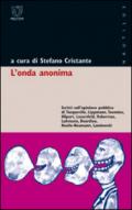 L'onda anonima. Scritti sull'opinione pubblica di Tocqueville, Lippmann, Toennies, Allport, Lazarsfeld, Habermas, Luhmann, Bourdieu, Noelle-Neumann, Landowski