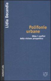 Polifonie urbane. Oltre i confini della visione prospettica