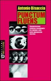 Punctum fluens. Comunicazione estetica e movimento tra cinema e arte nelle avanguardie storiche