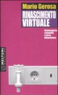 Rinascimento virtuale. Convergenza, comunità e terza dimensione