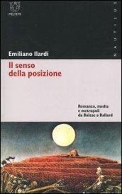 Il senso della posizione. Romanzo, media e metropoli da Balzac a Ballard