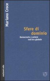 Sfere di dominio. Democrazia e potere nell'erà globale