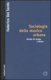 Sociologia della musica urbana. Artisti di strada a Roma