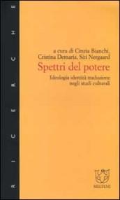 Spettri del potere. Ideologia, identità, traduzione negli studi culturali