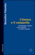 L'Unesco e il campanile. Antropologia, politica e beni culturali in Sicilia orientale