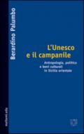 L'Unesco e il campanile. Antropologia, politica e beni culturali in Sicilia orientale