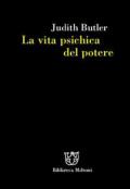 La vita psichica del potere. Teorie della soggettazione e dell'assoggettamento