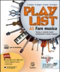 Playlist. Vol. A1-A2-B. Note e accordi-Fare musica-Ascoltare. Per la Scuola media. Con CD Audio. Con DVD-ROM. Con e-book. Con espansione online
