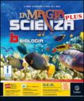 La magia della scienza plus. Vol. B. Con DVD-ROM. Con e-book. Con espansione online