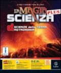 La magia della scienza plus. Vol. D. Per la Scuola media. Con DVD-ROM. Con e-book. Con espansione online