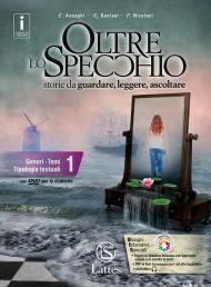 Oltre lo specchio. Storie da guardare, leggere, ascoltare. Generi. Temi. Tipologie testuali. Per le Scuole superiori. Ediz. per la scuola. Con 2 libri: Prove in. e ver. somm. 1-Compiti realtà 1. Con DVD-ROM. Vol. 1