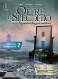 Oltre lo specchio. Storie da guardare, leggere, ascoltare. Libro delle competenze. Per le Scuole superiori. Con DVD-ROM. Vol. 2