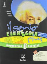 Il genio e la regola plus. Geometria B teoria-Geometria B esercizi. Per la Scuola media. Con ebook. Con espansione online vol.2