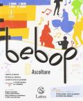 Bebop. Per la Scuola media. Con ebook. Con espansione online. Con DVD-ROM. Vol. B: Ascoltare.