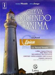 Che va dicendo a l'anima. Per il biennio delle Scuole superiori. Con ebook. Con espansione online. Vol. C: Epica.