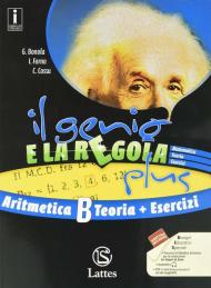 genio e la regola plus. Aritmetica B teoria con Esercizi. Con Mi preparo per l'interrogazione e Quaderno delle competenze. Per la Scuola media. Con ebook. Con espansione online. Vol. 2