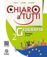 Chiaro a tutti geografia. Per la Scuola media. Con e-book. Con espansione online. Con Libro: Atlante vol.2