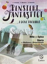 Pensieri fantastici... e dove trovarli. Mito ed epica. Per la Scuola media. Con e-book. Con espansione online