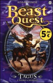 Tagus. L'uomo cavallo. Beast Quest