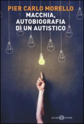 Macchia, autobiografia di un autistico