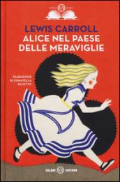 Alice nel paese delle meraviglie-Alice nello specchio. Ediz. integrale