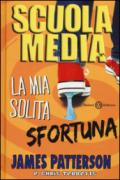 Scuola media. La mia solita sfortuna