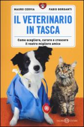 Il veterinario in tasca. Come scegliere, curare e crescere il vostro migliore amico