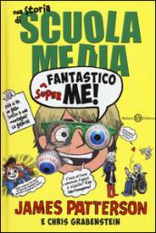 Superfantastico me! Una storia di scuola media