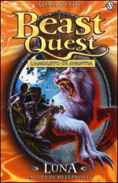 Luna. La lupa di mezzanotte. Beast Quest. 22.