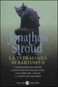 La tetralogia di Bartimeus: L'anello di Salomone-L'amuleto di Samarcanda-L'occhio del Golem-La porta di Tolomeo