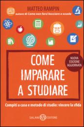 Come imparare a studiare. Compiti a casa e metodo di studio: vincere la sfida