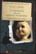La bambina che non sapeva piangere