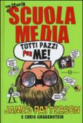 Tutti pazzi per me! Una storia di scuola media